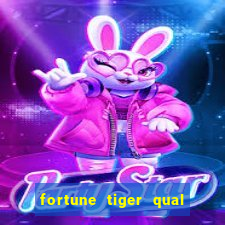 fortune tiger qual a melhor plataforma